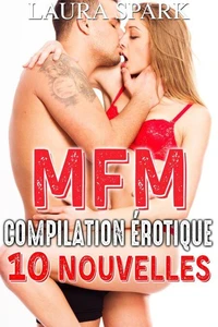 Compilation érotique : 10 Nouvelles MFM