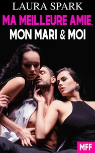 Ma Meilleure Amie, Mon Mari et Moi (MFF)