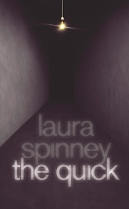 Laura Spinney - The Quick.