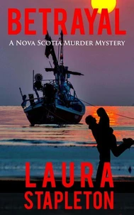 Betrayal:  A Nova Scotia Murder Mystery