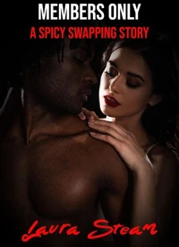 Members Only: A Spicy Swapping Story
