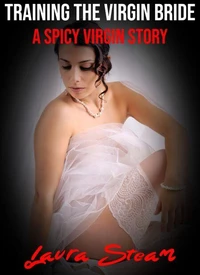 Training the Virgin Bride: A Spicy Virgin Story