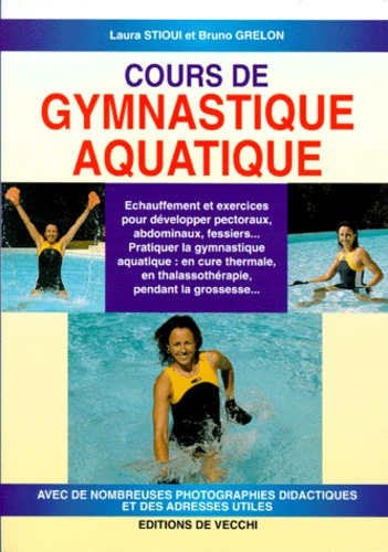 Laura Stioui et Bruno Grelon - Cours De Gymnastique Aquatique. 2eme Edition.