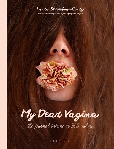 My Dear Vagina. Journal intime de 365 vulves