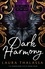 Dark Harmony. The finale to the bestselling smash-hit dark fantasy romance!
