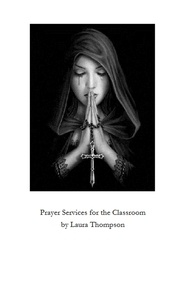 Laura Thompson - Prayer Services for the Catholic Classroom.