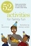 52 Activities for Family Fun. Games and Activities with Everyday Items to Build a Closer Family