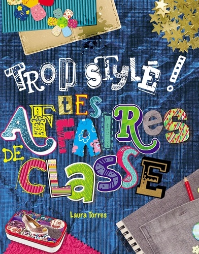 Laura Torres - Trop stylé ! Tes affaires de classe.