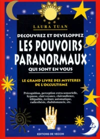 Decouvrez Les Pouvoirs Paranormaux Qui Sont En Vous. Le Grand Livre Des Mysteres De L'Occultisme