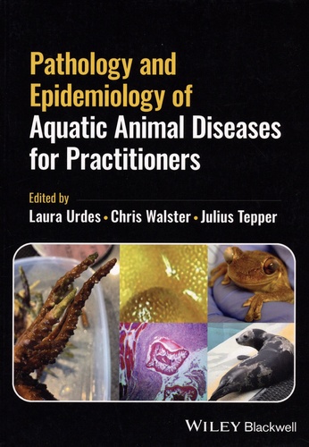Laura Urdes et Chris Walster - Pathology and Epidemiology of Aquatic Animal Diseases for Practitioners.