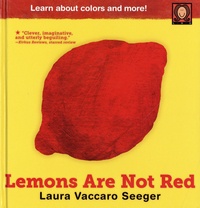 Laura Vaccaro Seeger - Lemons Are Not Red.