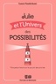 Laura Vanderkam - Julie et l'univers des possibilités - Une petite histoire sur le pouvoir des priorités.