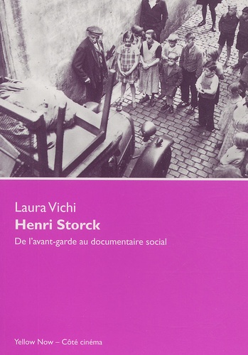 Laura Vichi - Henri Storck. - De l'avant-garde au documentaire social.