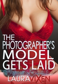  Laura Vixen - The Photographer’s Model Gets Laid.