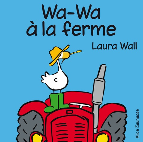Laura Wall - Wa-Wa à la ferme.