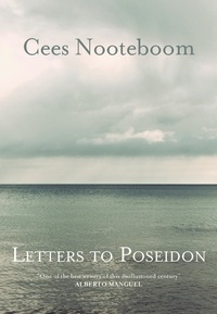 Laura Watkinson et Cees Nooteboom - Letters To Poseidon.