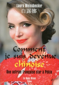 Comment je suis devenue chinoise - Une actrice française star à Pékin.pdf