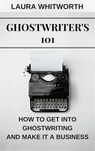  Laura Whitworth - Ghostwriter's 101: How To Get Into Ghostwriting and Make It A Business - No Nonsence Online Income, #3.