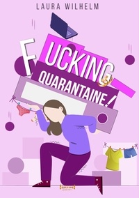 Laura Wilhelm - Fucking quarantaine.
