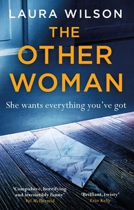 Laura Wilson - The Other Woman - An addictive psychological thriller you won't be able to put down.