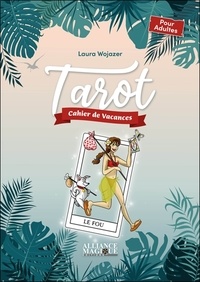 Laura Wojazer - Tarot - Cahier de vacances pour adultes.
