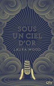 Laura Wood - Sous un ciel d'or.