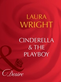 Laura Wright - Cinderella &amp; The Playboy.