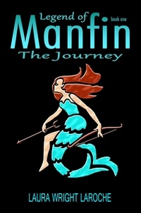  Laura Wright LaRoche - Legend of Manfin, The Journey, Book 1 - Legend of Manfin, #1.