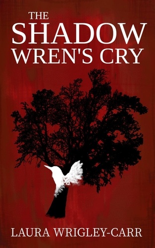  Laura Wrigley-Carr - The Shadow Wren's Cry - The Reconciliation, #1.