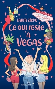 Laura Ziepe - Ce qui reste à Vegas.
