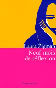 Laura Zigman - Neuf mois de réflexion.