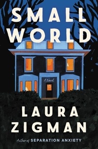 Laura Zigman - Small World - A Novel.