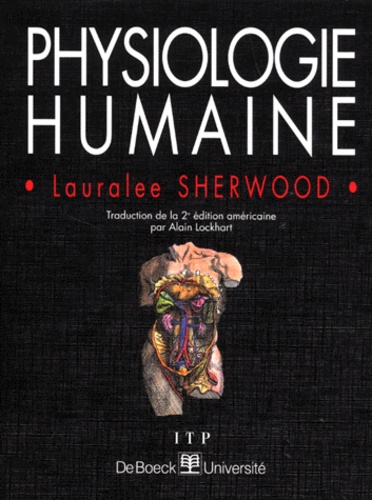 Lauralee Sherwood - Physiologie humaine - 2ème édition révisée et mise à jour.