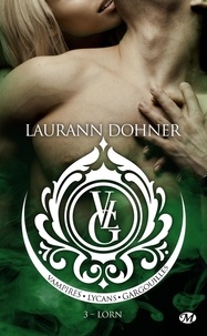 Laurann Dohner - Lorn - Vampires, Lycans, Gargouilles, T3.