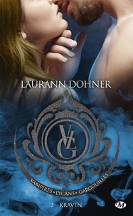 Laurann Dohner - Vampires, lycans, gargouilles Tome 2 : Kraven.