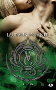 Laurann Dohner - Vampires, lycans, gargouilles Tome 3 : Lorn.