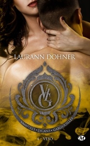Laurann Dohner - Vampires, lycans, gargouilles Tome 4 : Veso.