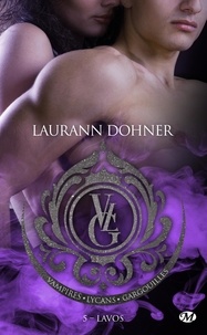 Laurann Dohner - Vampires, lycans, gargouilles Tome 5 : Lavos.