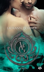Laurann Dohner - Vampires, lycans, gargouilles Tome 8 : Creed.