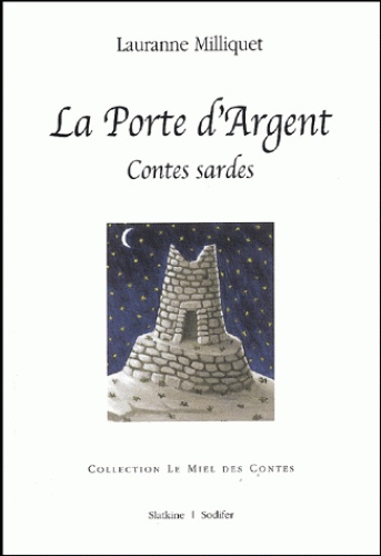 Lauranne Milliquet - La Porte d'Argent - Contes sardes.