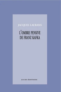 L’ombre pensive de Franz Kafka