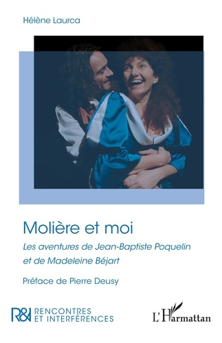 Molière et moi. Les aventures de Jean-Baptiste Poquelin et de Madeleine Béjart