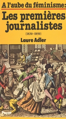À l'aube du féminisme : les premières journalistes (1830-1850)