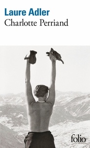 Laure Adler - Charlotte Perriand.