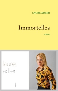 Laure Adler - Immortelles.