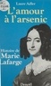 Laure Adler - L'Amour à l'arsenic - Histoire de Marie Lafarge.