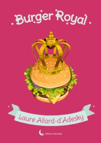 Laure Allard-d'Adesky - Burger royal.