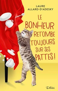 Le Bonheur retombe toujours sur ses pattes !