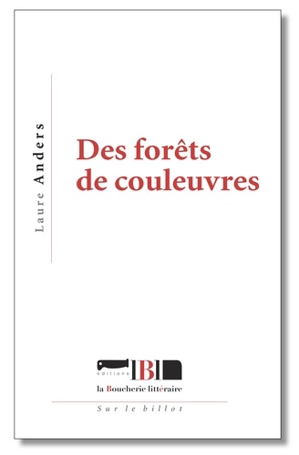 Laure Anders - Des forêts de couleuvres.