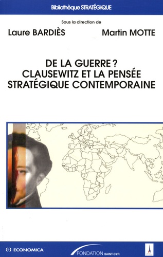 Laure Bardiès et Martin Motte - De la guerre ? - Clauzewitz et la pensée stratégique contemporaine.